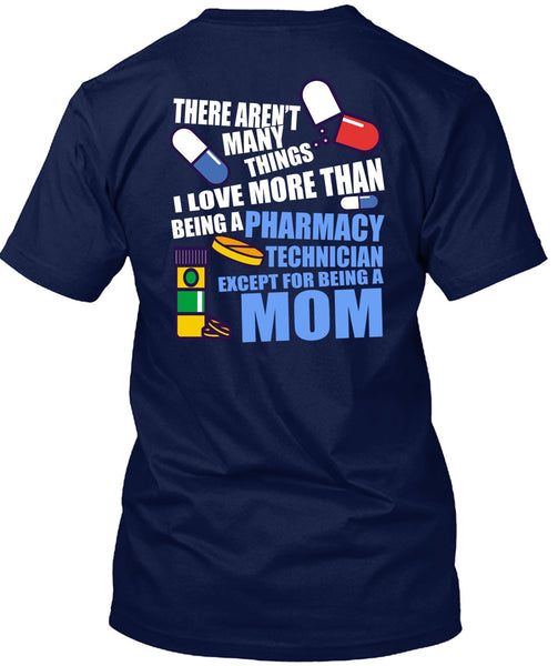 Being A Pharmacy Technician T Shirt, Being A Mom T Shirt