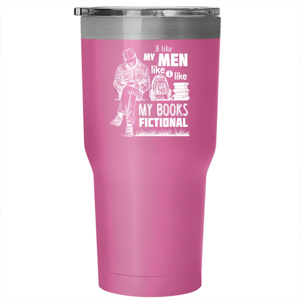 I Like My Men Like I Like My Books Fictional Tumbler 30 oz Stainless Steel, Funny Travel Mug