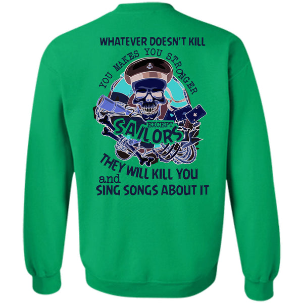 Being A Sailor T Shirt, You Makes You Stronger Except Sailors Sweatshirt