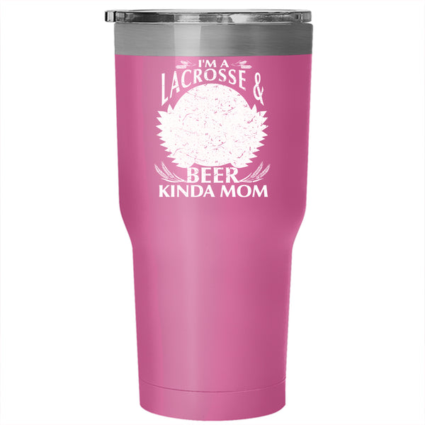 I'm A Lacrosse And Beer Kinda Mom Tumbler 30 oz Stainless Steel, Cool Mom Travel Mug