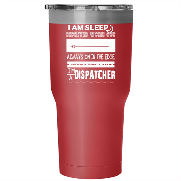 I'm A Dispatcher Tumbler 30 oz Stainless Steel, Cool Gift For My Daughter Travel Mug