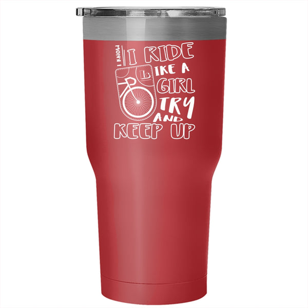 I Know I Ride Like A Girl Try And Keep Up Tumbler, Cool Biker Mug