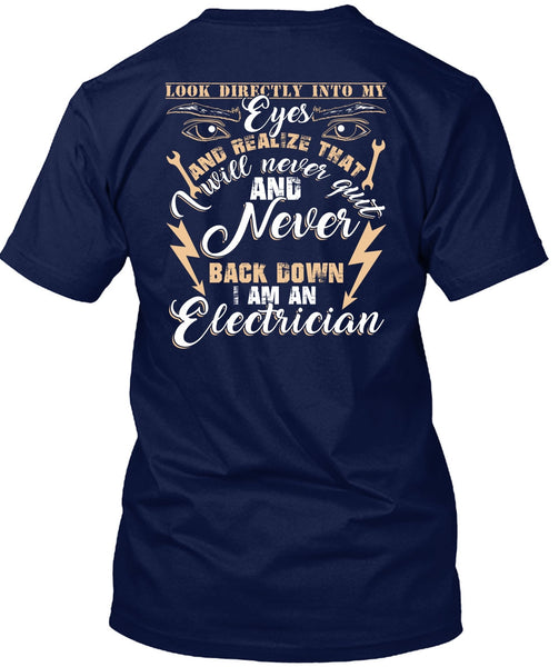 I Am An Electrician T Shirt, Look Directly Into My Eyes T Shirt