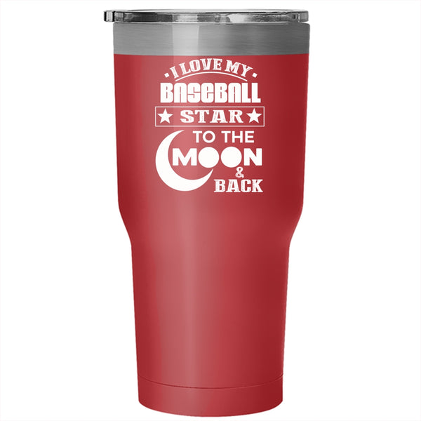 I Love My Baseball Star Tumbler 30 oz Stainless Steel, To The Moon And Back Travel Mug