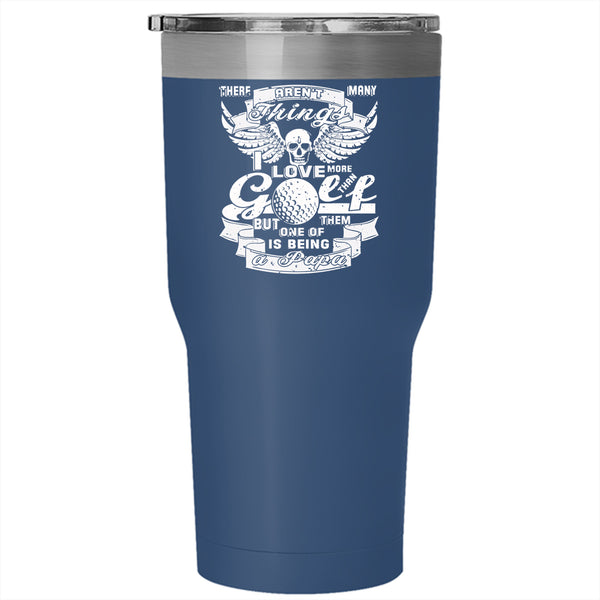 I Love Golf Tumbler 30 oz Stainless Steel, I Love Being A Papa Travel Mug