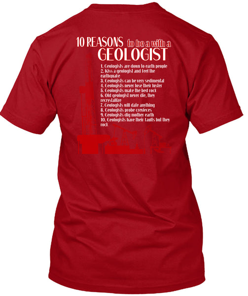 10 Reasons To Be A With A Geologist T Shirt, I Love Geologist T Shirt