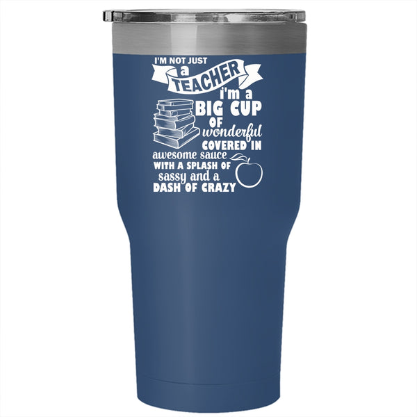 I'm Not Just A Teacher Tumbler, Best Gift For Teacher Cup