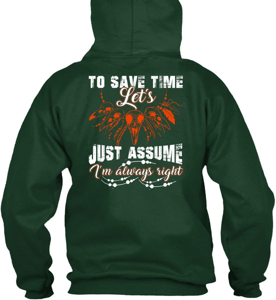 To Save The Let's Just Assume T Shirt, I'm Always Right T Shirt