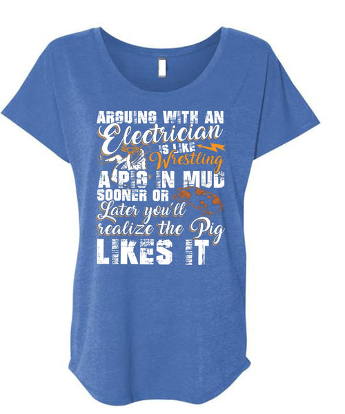 Arguing With An Electrician T Shirt, Being An Electrician T Shirt, Cool Shirt (Ladies' Triblend Dolman Sleeve)