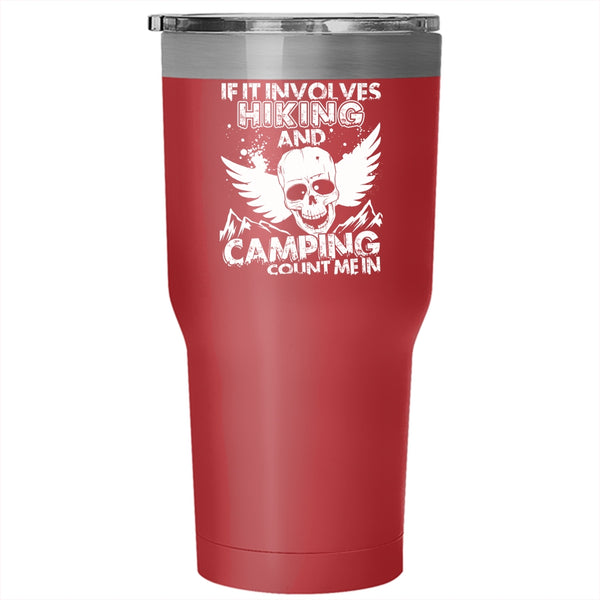 If It Involves Hiking And Camping Tumbler 30 oz Stainless Steel, Funny Outdoor Activity Travel Mug