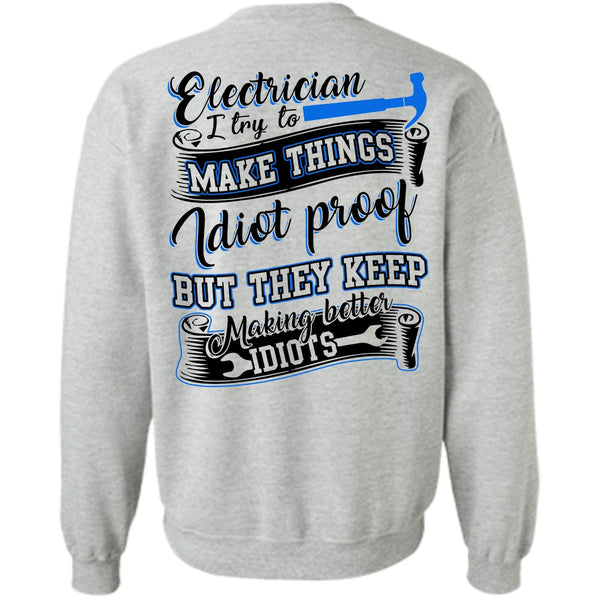 I Love Electrician T Shirt, Electrician I Try To Make Things Sweatshirt