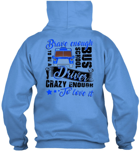 Brave Enough To Be A School Bus Driver T Shirt, I Love Bus T Shirt