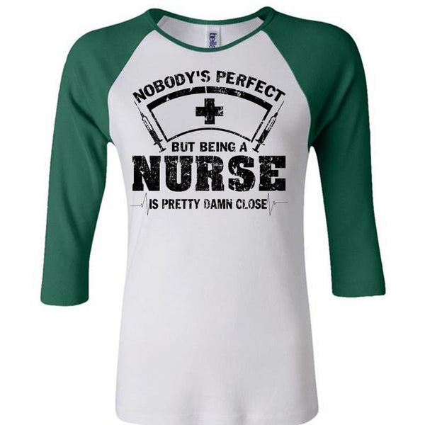 Being A Nurse Is Pretty Damn Close T Shirt, Being A Nurse T Shirt, Awesome T-Shirts
