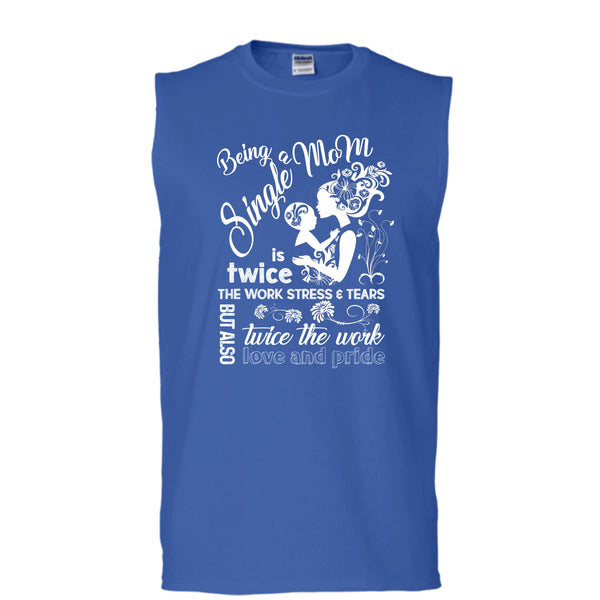 Being A Single Mom T Shirt, Twice Work Twice Stress T Shirt, Cool T Shirt (Men's Cotton Sleeveless)