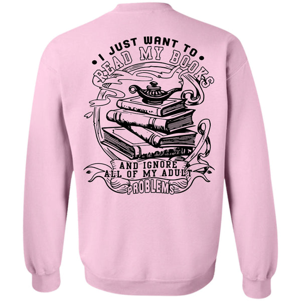 Being A Reader T Shirt, I Just Want To Read My Books Sweatshirt