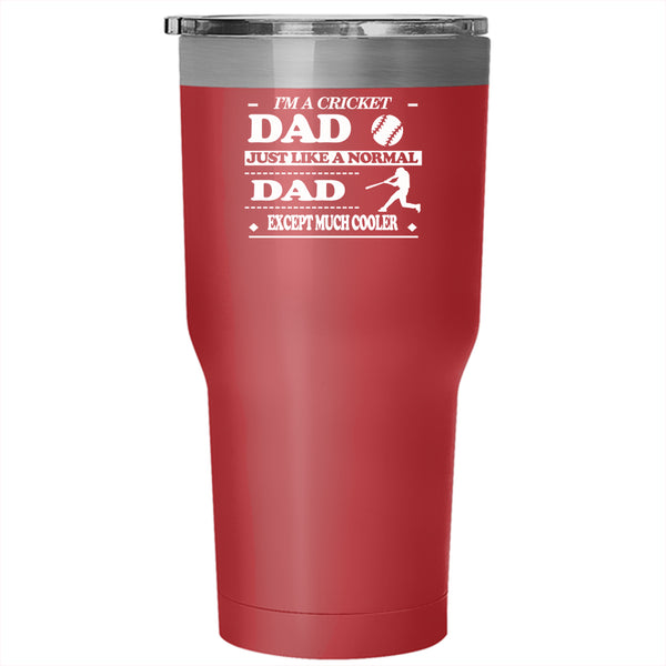 I'm A Cricket Dad Tumbler 30 oz Stainless Steel, Best Gift For My Father Travel Mug