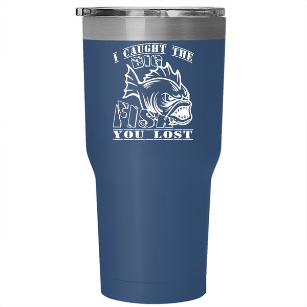 I Caught The Big Fish Tumbler 30 oz Stainless Steel, Awesome Fisher Travel Mug