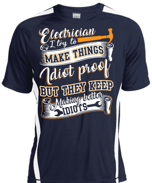 Electrician I Try To Make Things T Shirt, They Keep Making Better Idiots T Shirt, Cool Shirt