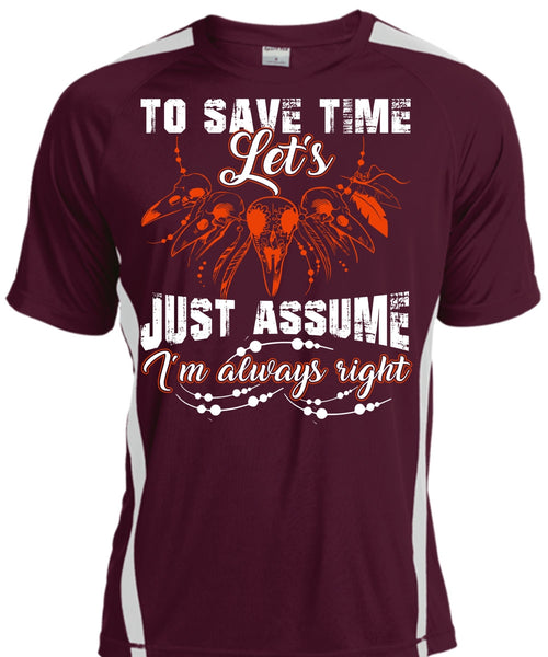 To Save The Let's Just Assume T Shirt, I'm Always Right T Shirt, Cool Shirt