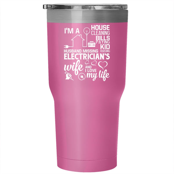 I'm A House Cleaning Tumbler 30 oz Stainless Steel, Raising Electrician's Wife Travel Mug