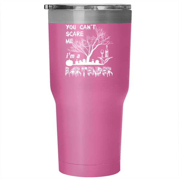 I'm A Bartender Tumbler 30 oz Stainless Steel, You Can't Scare Me Travel Mug