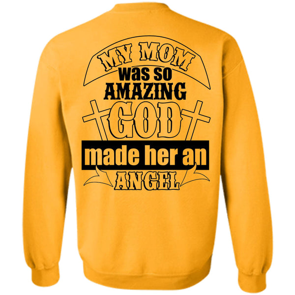 Being A Mother T Shirt, My Mom Was So Amazing God Made Her An Angel Sweatshirt