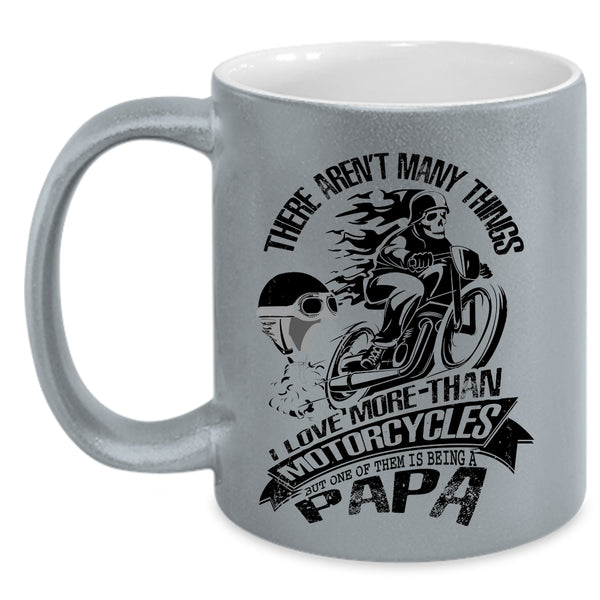 Being A Papa Coffee Mug, I Love More Than Motorcycles Accent Mug