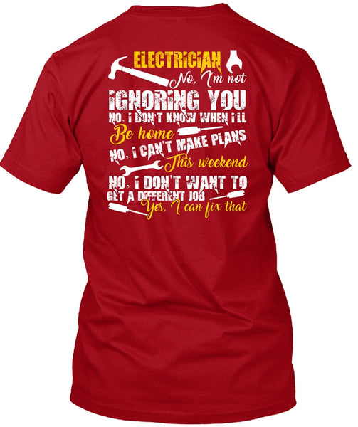 Electrician I'm Not Ignoring You T Shirt, I Can't Make Plans T Shirt
