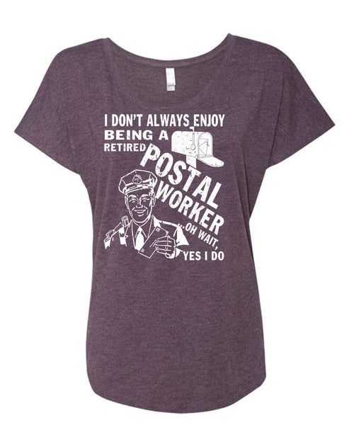 Being A Retired Postal Worker T Shirt, Being A Postman T Shirt, Cool Shirt (Ladies' Triblend Dolman Sleeve)