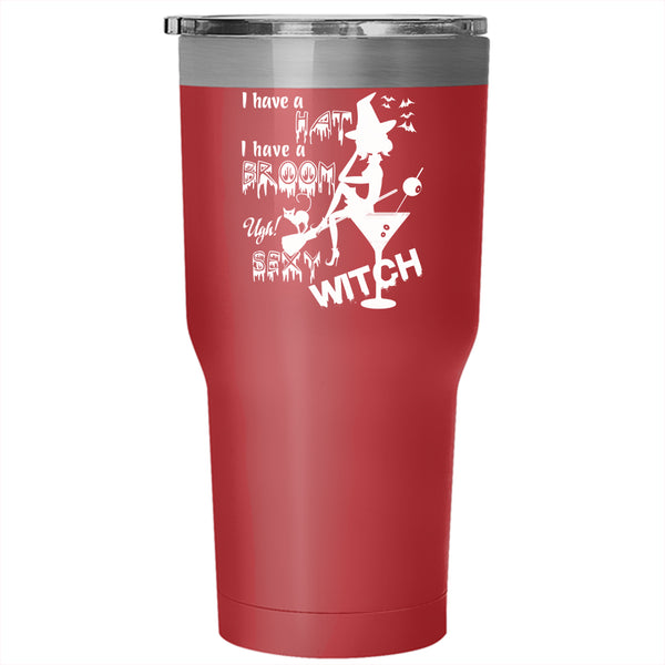 I Have A Hat Tumbler 30 oz Stainless Steel, I Have A Broom Travel Mug
