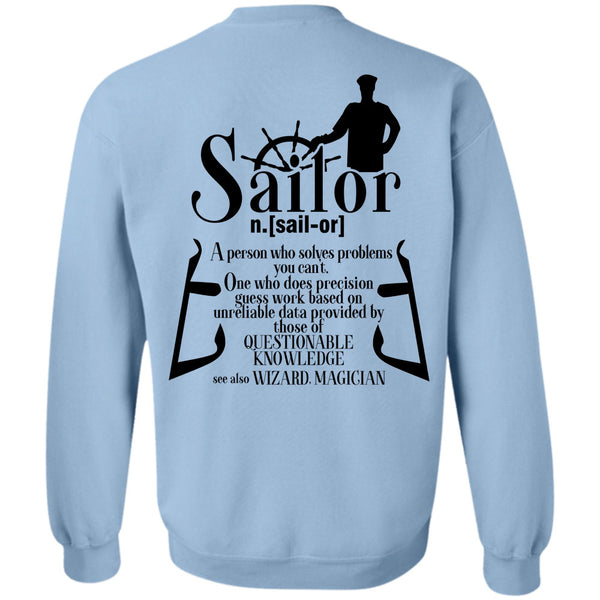 Being A Sailor T Shirt, A Person Who Solves Problems You Can't Sweatshirt
