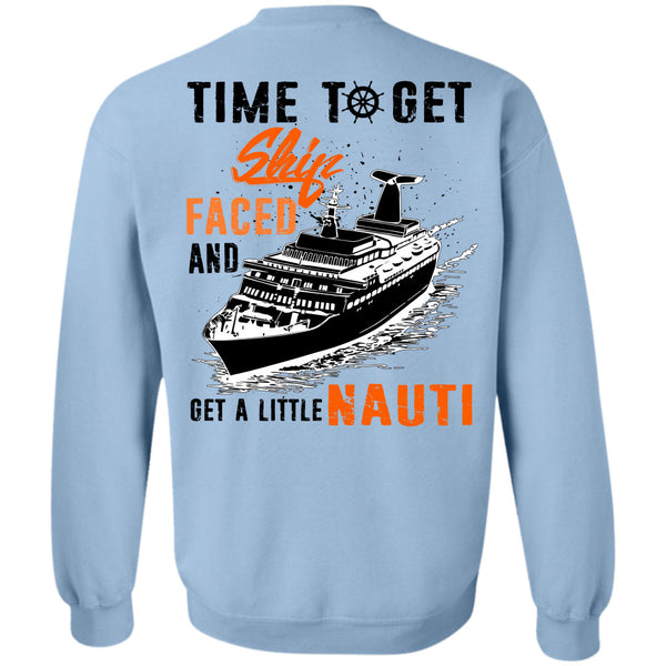 Being A Sailor T Shirt, Time To Get Ship Faced Sweatshirt