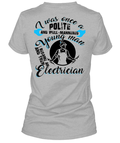 I Became An Electrician T Shirt, Being An Electrician T Shirt