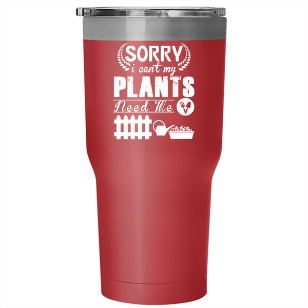 I Can't My Plants Need Me Tumbler 30 oz Stainless Steel, Funny Gardening Travel Mug