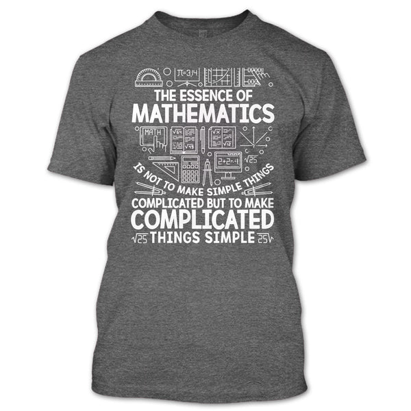 The Essence Of Mathematics T Shirt, Coolest Mathematic T Shirt