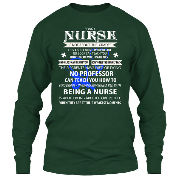 Being A Nurse Is Not About The Grades T Shirt, Being A Nurse T Shirt