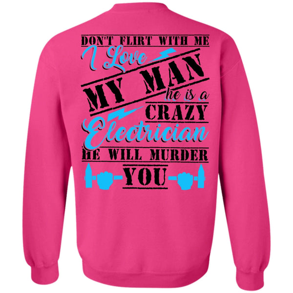 He Will Murder You T Shirt, He Is A Crazy Electrician Sweatshirt