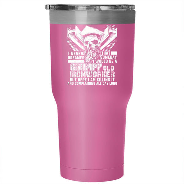 I Would Be A Grumpy Old Ironworker Tumbler 30 oz Stainless Steel, Cool Grandfather Travel Mug