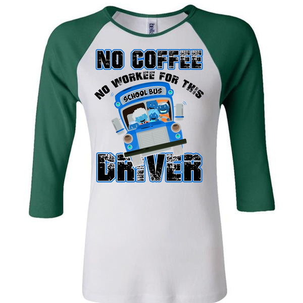 No Workee For This School Bus Driver T Shirt, I Love Bus T Shirt, Awesome T-Shirts