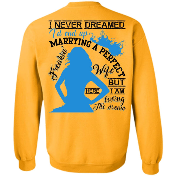 I Love Wife T Shirt, I'd End Up Marrying A Wife Sweatshirt