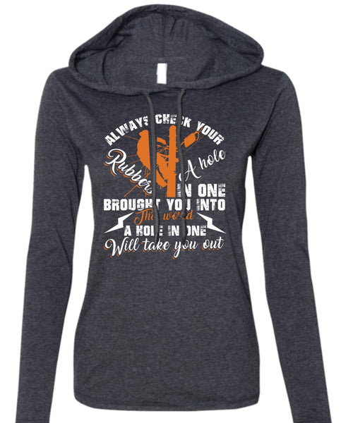 Always Check Your Rubbers A Hole T Shirt, Being An Electrician T Shirt (Anvil Ladies Ringspun Hooded)
