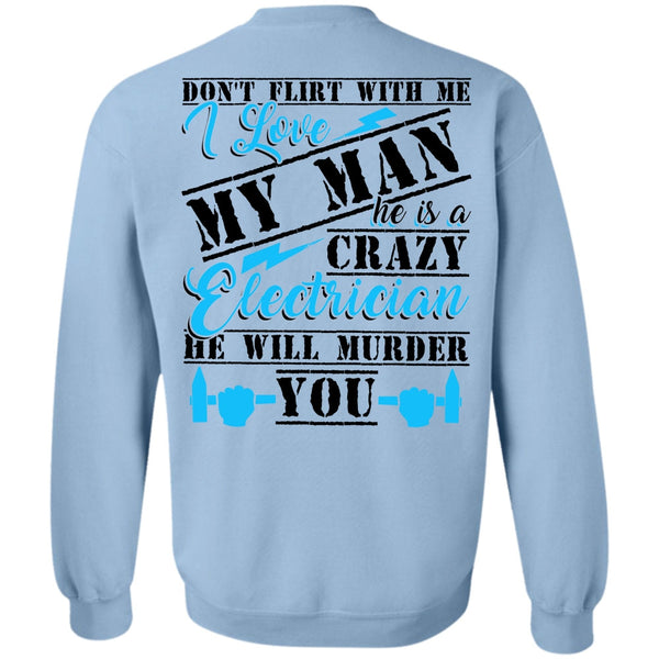 He Will Murder You T Shirt, He Is A Crazy Electrician Sweatshirt