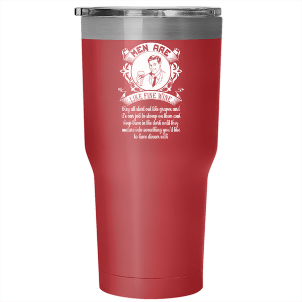 Men Are Like Fine Wine Tumbler 30 oz Stainless Steel, Gift For My Dad Travel Mug