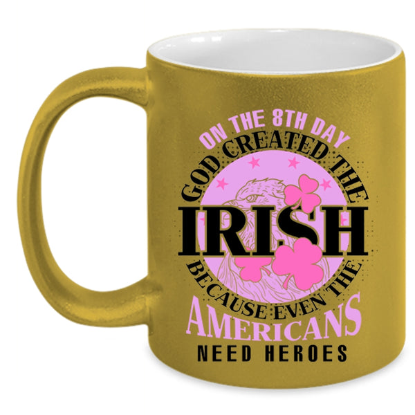 Funny Irish Coffee Mug, On The 8th Day God Created The Irish Accent Mug