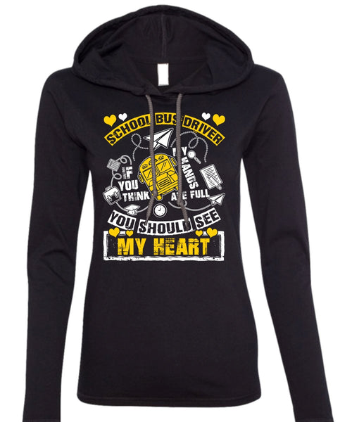 School Bus Driver T Shirt, You Should See My Heart T Shirt (Anvil Ladies Ringspun Hooded)