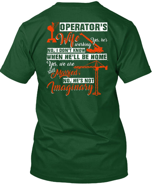 Operator's Wife T Shirt, He's Not Imaginary T Shirt