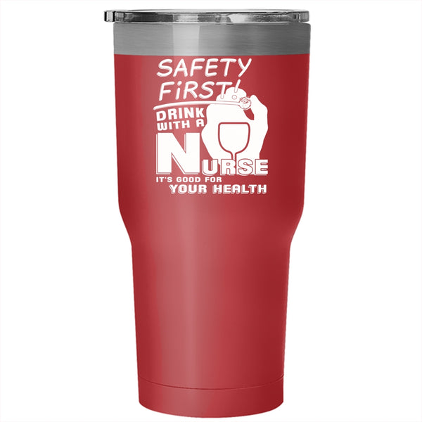 Drink With A Nurse Tumbler 30 oz Stainless Steel, It's Good For Your Health Travel Mug