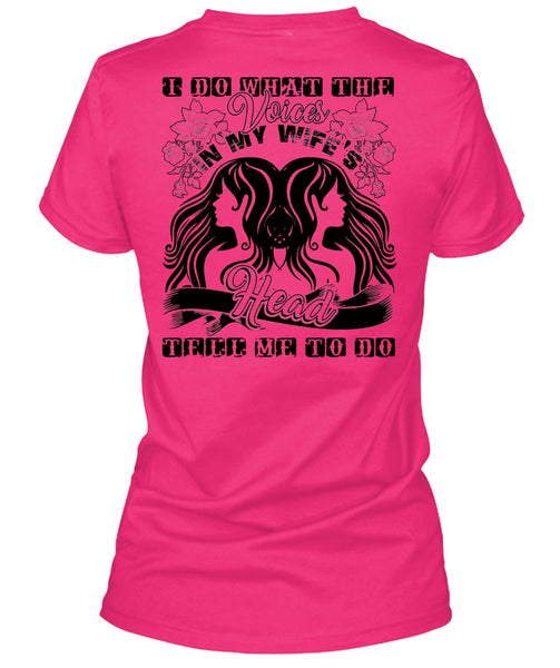 I Do What The Voices In My Wife's T Shirt, Being A Husband T Shirt
