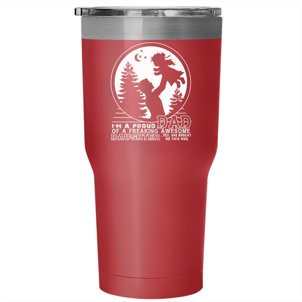 I'm A Proud Dad Of An Awesome Daughter Tumbler 30 oz Stainless Steel, Father And Daughter Travel Mug