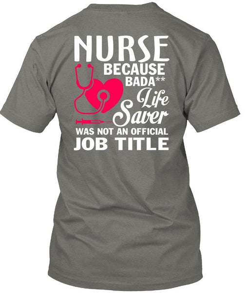 Being A Nurse T Shirt, Lifesaver Was Not An Official Job Title T Shirt